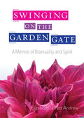 Swinging on the Garden Gate: A Memoir of Bisexuality and Spirit, Second Edition - Paperback
