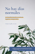 No hay días normales: La transformación ocurre en lugares inesperados - Paperback