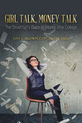 Girl Talk, Money Talk: The Smart Girl's Guide to Money After College - Paperback