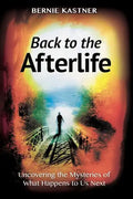 Back to the Afterlife: Uncovering the Mysteries of What Happens to Us Next - Paperback