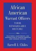 African American Warrant Officers - Their Remarkable History - Hardcover