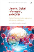 Libraries, Digital Information, and Covid: Practical Applications and Approaches to Challenge and Change - Paperback