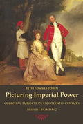 Picturing Imperial Power: Colonial Subjects in Eighteenth-Century British Painting - Paperback
