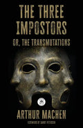 The Three Impostors: or the Transmutations - Paperback