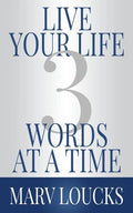 Live Your Life Three Words at a Time - Paperback