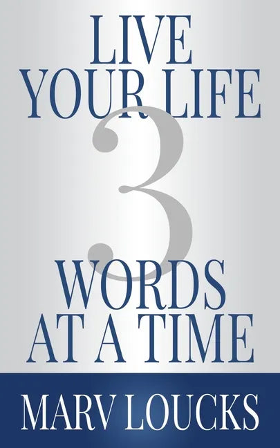 Live Your Life Three Words at a Time - Paperback