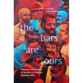 The Bars Are Ours: Histories and Cultures of Gay Bars in America,1960 and After - Hardcover
