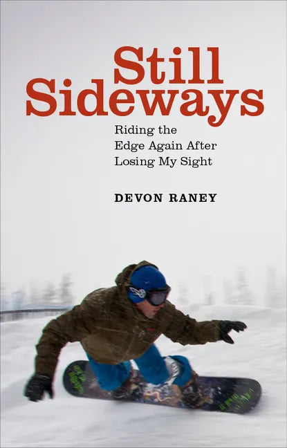 Still Sideways: Riding the Edge Again After Losing My Sight - Hardcover