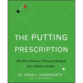 The Putting Prescription: The Doctor's Proven Method for a Better Stroke - Paperback