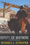 Deputy Joe Whitmore: A Western Adventure - Paperback