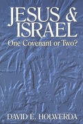 Jesus and Israel: One Covenant or Two? - Paperback