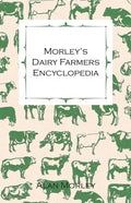 Morley's Dairy Farmers Encyclopedia (Illustrated) - Paperback