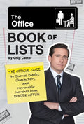 The Office Book of Lists: The Official Guide to Quotes, Pranks, Characters, and Memorable Moments from Dunder Mifflin - Hardcover