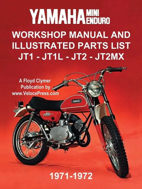 Yamaha Mini-Enduro Workshop Manual and Illustrated Parts List Jt1 - Jt1l - Jt2 - Jt2mx 1971-1972 - Paperback