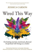 Wired This Way: On Finding Mental, Emotional, Physical, and Spiritual Well-being as a Creator - Hardcover
