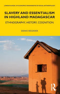 Slavery and Essentialism in Highland Madagascar: Ethnography, History, Cognition - Paperback