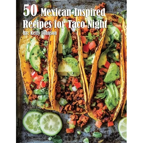50 Mexican-Inspired Recipes for Taco Night - Paperback