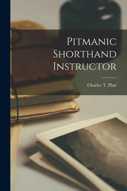 Pitmanic Shorthand Instructor - Paperback