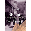 The Tales of Bismuth: Dispatches from Palestine, 1945-1948 - Paperback