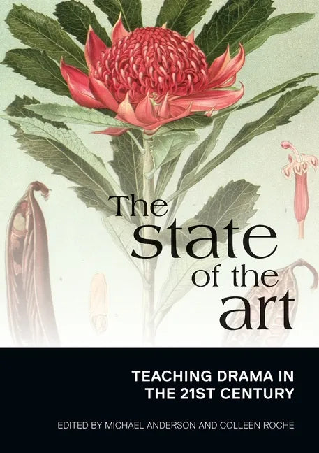 The State of the Art: Teaching Drama in the 21st Century - Paperback