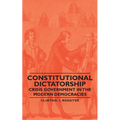 Constitutional Dictatorship - Crisis Government in the Modern Democracies - Hardcover