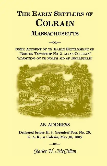 The Early Settlers of Colrain, Massachusetts - Paperback