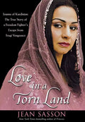 Love in a Torn Land: Joanna of Kurdistan: The True Story of a Freedom Fighter's Escape from Iraqi Vengeance - Paperback