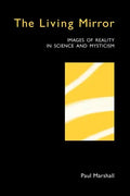 The Living Mirror: Images of Reality in Science and Mysticism - Paperback