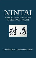 Nintai: Philosophical Lessons in Okinawan Karate - Paperback