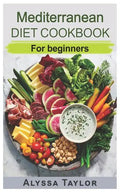 Mediterranean Diet Cookbook: For Beginners - Paperback