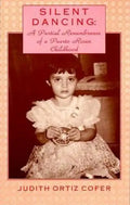 Silent Dancing: A Partial Remembrance of a Puerto Rican Childhood - Paperback