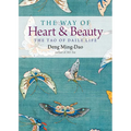 The Way of Heart and Beauty: The Tao of Daily Life - Paperback