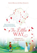 The Little Way: A Journey to the Summit of Love - Hardcover