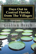 Days Out in Central Florida from The Villages: 15 places to visit and things to do near The Villages, Florida - Paperback