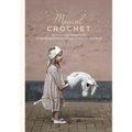Magical Crochet: 13 Charming Patterns for Imaginative Crowns, Wings, Unicorns, and More - Hardcover