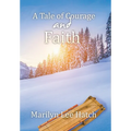 A Tale of Courage and Faith - Hardcover