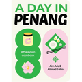 A Day in Penang: A Malaysian Cookbook - Hardcover