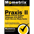 Praxis II Middle School English Language Arts (5047) Exam Secrets: Praxis II Test Review for the Praxis II: Subject Assessments - Hardcover