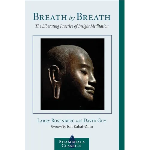 Breath by Breath: The Liberating Practice of Insight Meditation - Paperback