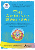 The Awareness Workbook: Heartfelt questions and creative activities to develop self, social and emotional intelligence for families with children aged - Paperback