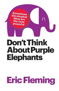 Don't Think About Purple Elephants - Paperback