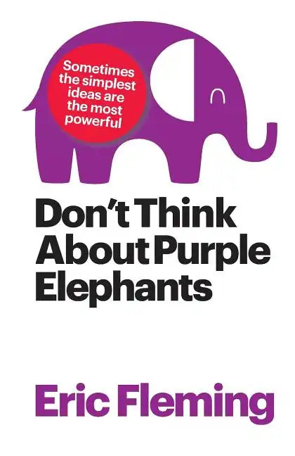 Don't Think About Purple Elephants - Paperback