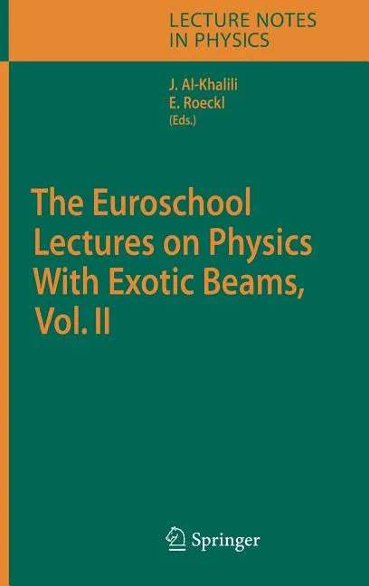 The Euroschool Lectures on Physics with Exotic Beams, Vol. II - Hardcover