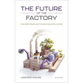 The Future of the Factory: How Megatrends Are Changing Industrialization - Hardcover