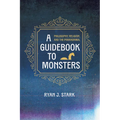 A Guidebook to Monsters: Philosophy, Religion, and the Paranormal - Hardcover