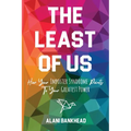 The Least of Us: How Your Imposter Syndrome Points To Your Greatest Power - Paperback
