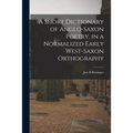 A Short Dictionary of Anglo-Saxon Poetry, in a Normalized Early West-Saxon Orthography - Paperback