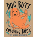Dog Butt Coloring Book For Adults: A Hilarious Fun Coloring Gift Book for Dog Lovers & Adults Relaxation with Stress Relieving Dog Butts Designs and F - Paperback