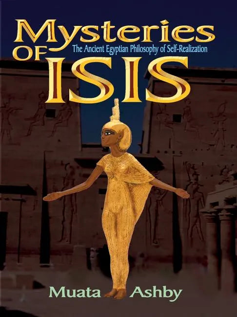 Mysteries of Isis: Ancient Egyptian Philosophy of Self-Realization and Enlightenment - Paperback