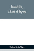 Peacock pie, a book of rhymes - Paperback